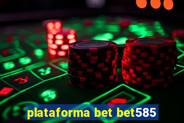 plataforma bet bet585